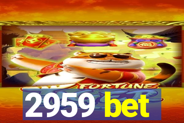 2959 bet